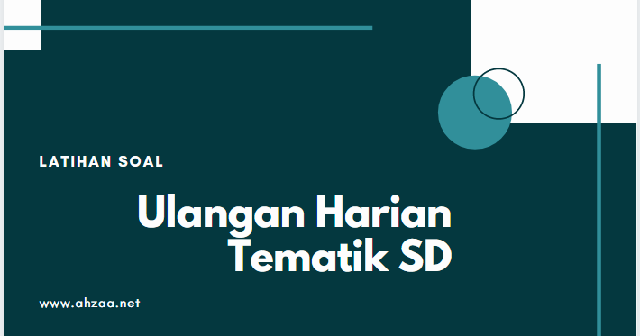 Latihan Soal Tematik Kelas 1 Satu Sd Semester 2 Tema 6 Subtema 1 Lingkungan Rumahku Ahzaa Net