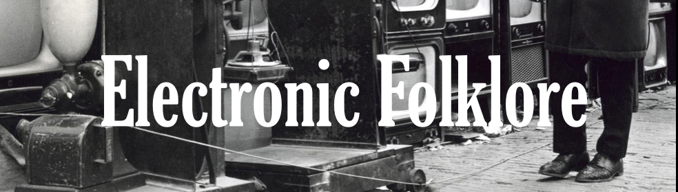 Electronic Folklore