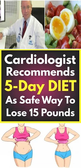 Cardiologist Recommends 5-Day Diet To Lose 15 Pounds