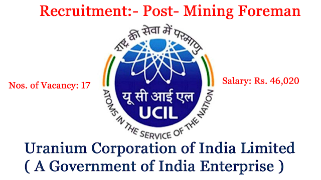 UCIL recruitment 17nos of Mining Foreman,Salary-Rs. 46020