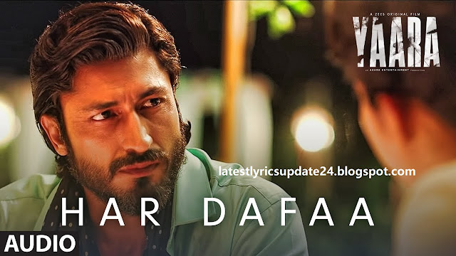 Har Dafaa Yaara songs lyrics  Vidyut Jammwal 