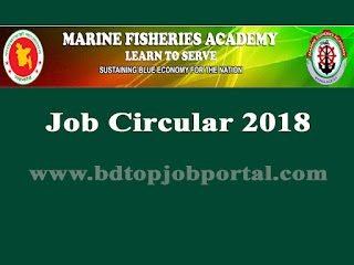 Marine Fisheries Academy Job Circular 2018