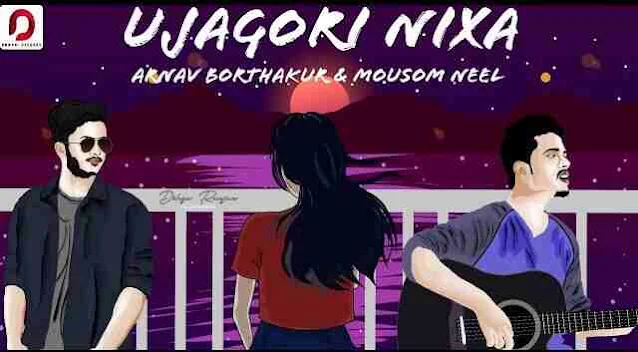 Ujagori Nixa Lyrics- Arnav Borthakur