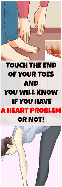 TOUCH THE END OF YOUR TOES AND YOU WILL KNOW IF YOU HAVE A HEART PROBLEM OR NOT!