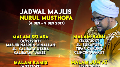 Jadwal Majlis Nurul Musthofa Minggu ini, 4 Desember - 9 Desember 2017