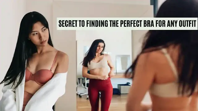 Secret to Finding the Perfect Bra for Any Outfit