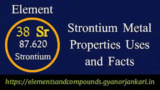 What-is-Strontium, Properties-of-Strontium, uses-of-Strontium, details-on-Strontium, facts-about-Strontium, Strontium-characteristics, Strontium-metal,