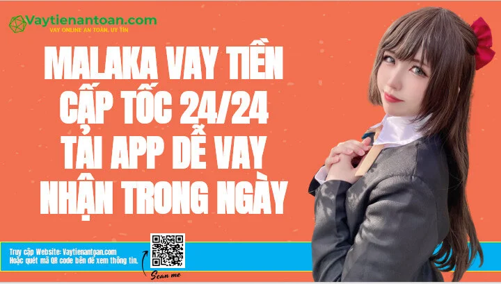 H5 Malaka Vay tiền Nhanh cực dễ, App Malaka.life