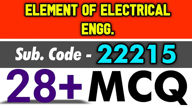 | 22215 | Element of electrical engineering | MCQ Bank | EE | ET | CO |