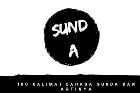  100 KALIMAT BAHASA SUNDA dan ARTINYA