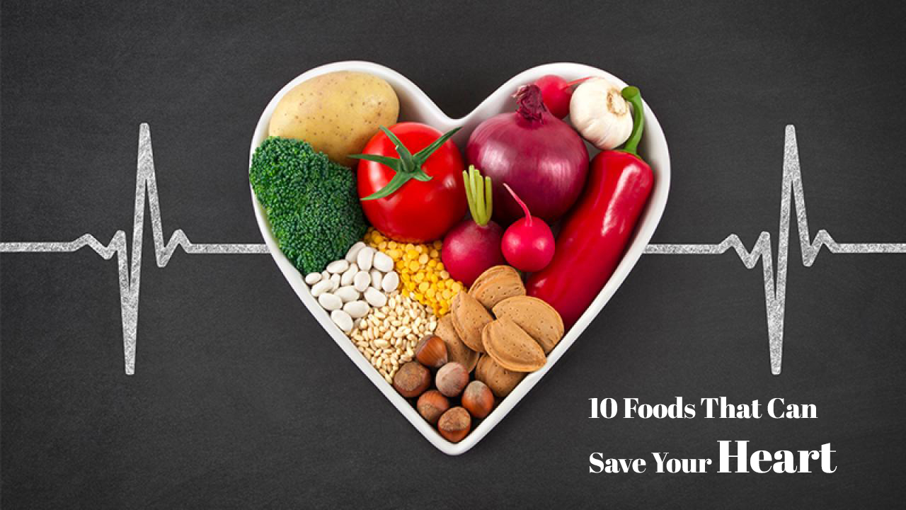 10 Foods That Can Save Your Heart