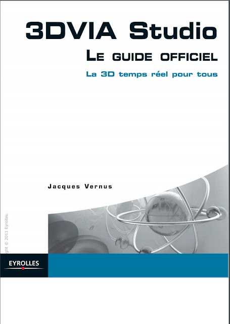 3DVIA Studio : le guide officiel : la 3D temps réel pour tous - Jacques Vernus