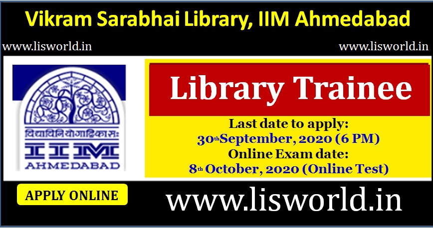  Recruitment for the Post of Library Trainee for the year 2020-21 at Vikram Sarabhai Library, IIM Ahmedabad Last Date: 30/09/2020