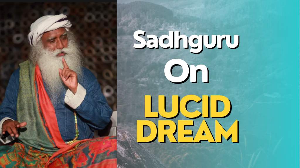 Sadhguru On Lucid Dreaming