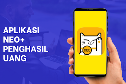 Benarkah Aplikasi Neo+ Adalah Aplikasi Penghasil Cuan? Cek di Sini