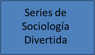 http://pruebassociologia.blogspot.com.es/p/series-de-sociologia-divertida.html