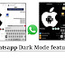 HOW TO ASSIST WHATSAPP DARK MODE ON ANDROID & iOS DEVICES