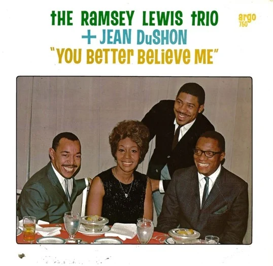 The Ramsey Lewis Trio + Jean DuShon – You Better Believe Me