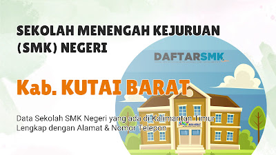 Daftar SMK Negeri di Kab. Kutai Barat Kalimantan Timur