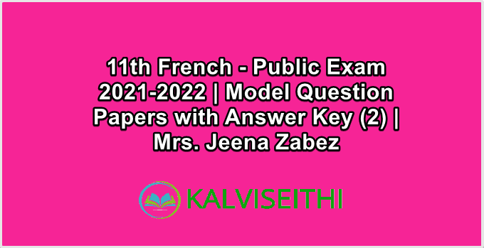 11th French - Public Exam 2021-2022 | Model Question Papers with Answer Key (2) | Mrs. Jeena Zabez