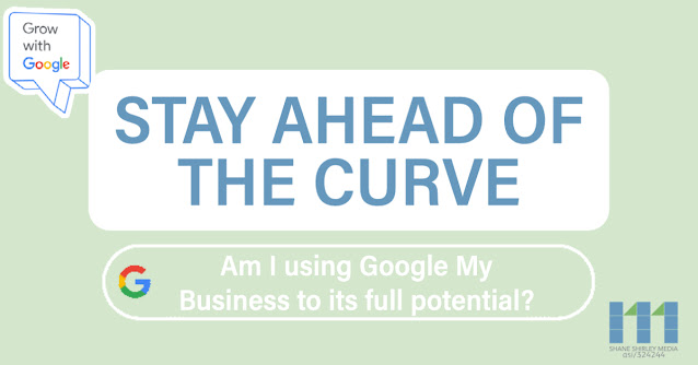 Stay Ahead of the Curve by using GMB, are you using it correctly?