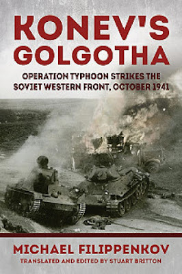 Konev's Golgotha. Operation Typhoon Strikes the Soviet Western Front, October 1941.