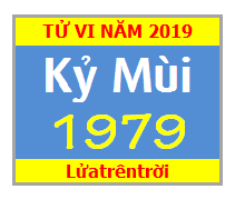 Tử Vi Tuổi Kỷ Mùi 1979 Năm 2019 Nam Mạng - Nữ Mạng