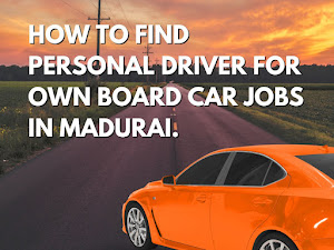 How to find personal driver for own board car jobs in Madurai.