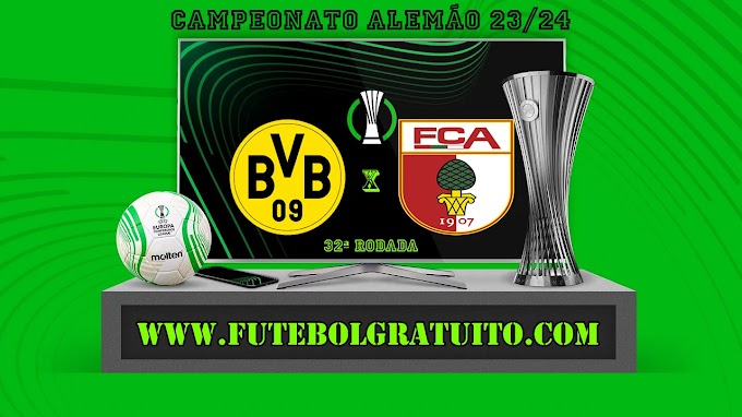 Assistir Borussia Dortmund x Augsburg ao vivo online grátis 04/05/2024