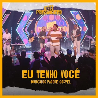 Marcados Pagode Gospel - Eu Tenho Você