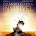 [Resenha] Quando Eu Era Invisível