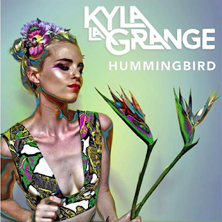 Kyla La Grange – Hummingbird