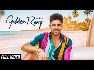 GOLDEN RANG SONG LYRICS | GURI (Full Song) Satti Dhillon | New Songs 2018 | Geet MP3