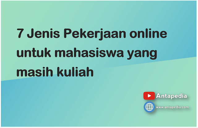 7 Jenis Pekerjaan online untuk mahasiswa yang masih kuliah