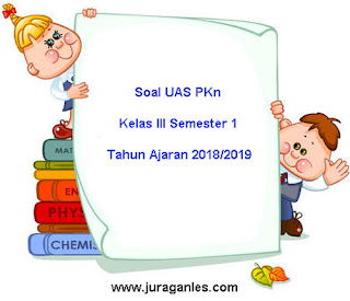 Berikut ini yakni teladan soal UAS PKn kelas  Soal UAS PKn Kelas 3 Semester 1 Terbaru Tahun Ajaran 2018/2019