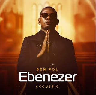 Audio|Ben Pol-Ebenezer (Acoustic)- Download Mp3 Audio 