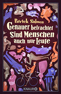 Genauer betrachtet sind Menschen auch nur Leute: Geschichten