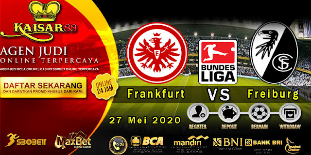 Prediksi Bola Terpercaya Liga Jerman Eintracht Frankfurt vs SC Freiburg 27 Mei 2020