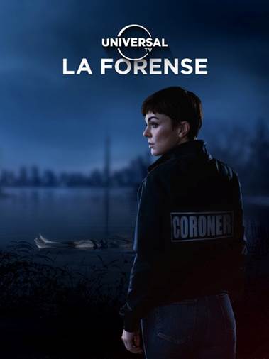 LA FORENSE, EL DRAMA POLICIAL DE LA VIDA REAL POR UNIVERSAL TV