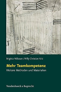 Mehr Teamkompetenz. Weitere Methoden und Materialien