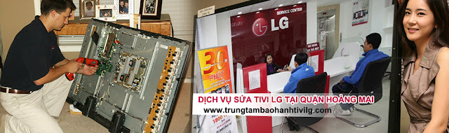 Dịch vụ sửa tivi LG tại quận Hoàng Mai