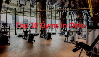 Top 10 Gyms in Ohio For The Best Fitness and Workouts