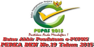 Wajib Baca! Jadwal Penutupan dan Batas Akhir Pendataan e-PUPNS Perka BKN