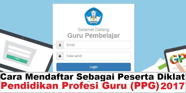 Cara Mendaftar Sebagai Peserta Diklat Pendidikan Profesi Guru PPG Dalam Jabatan Melalui SIMPKB Tahun 2018