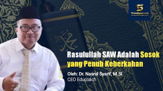 Rasulullah SAW Adalah Sosok yang Penuh Keberkahan