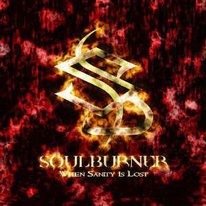 Soulburner - When sanity is lost