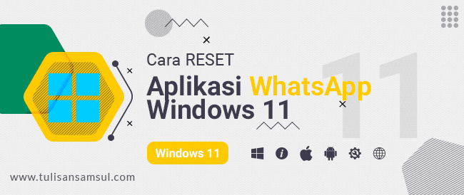 cara reset wahatsapp desktop di windows 11 atau 10