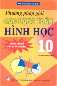 Phương Pháp Giải Các Dạng Toán Hình Học 10 - Nguyễn Văn Nho