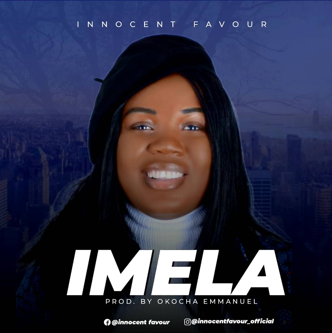 [Gospel music] Favour Innocent - Imela (prod. Okocha Emmanuel)