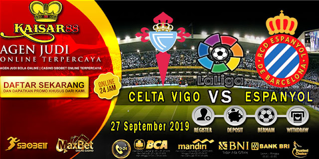 Prediksi Bola Terpercaya Liga Spanyol Celta Vigo vs Espanyol 27 September 2019